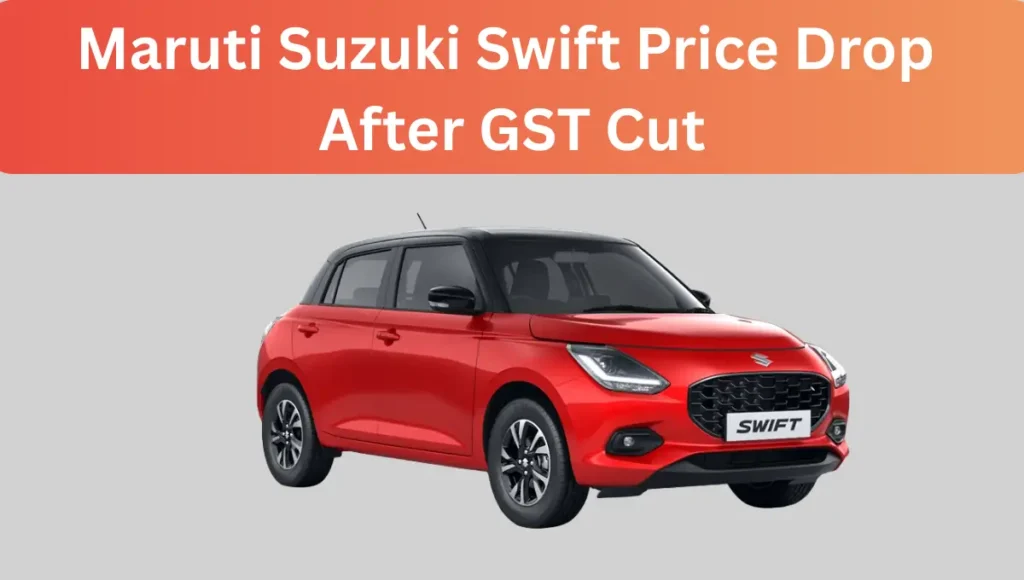 Maruti Suzuki Swift price drop after GST cut